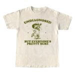 Undiagnosed But Everyone s Sure T Shirt Funny Retro Humor Graphic Tee Unisex Cotton Shirt.jpg