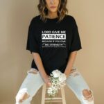Lord Give Me Patience T Shirt Funny Sarcastic Religious Humor Graphic Tee Unisex Cotton Shirt.jpg