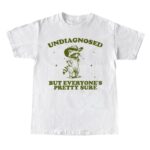 Undiagnosed But Everyone s Sure T Shirt Funny Retro Humor Graphic Tee Unisex Cotton Shirt.jpg