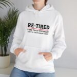 RE TIRED Funny Hoodie Humorous Lazy Quote Hoodie Sarcastic Retirement Gift Unisex Cozy Pullover.jpg
