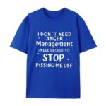 I Don t Need Anger Management T Shirt Funny Sarcastic Graphic Tee Witty Quote Unisex Cotton Shirt.jpg