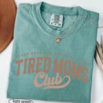 Tired Moms Club T Shirt Funny Mom Life Graphic Tee Trendy Motherhood Shirt First Time Mom Gift.jpg