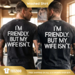 I m Friendly But My Wife Isn t Oversized Tee.png