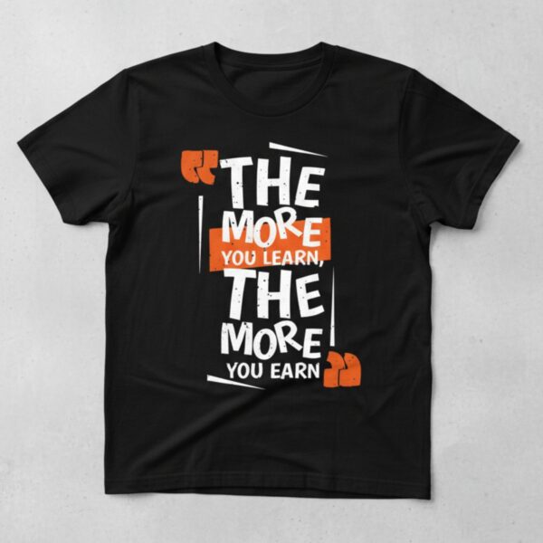 Learn & Earn Motivational Tee